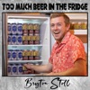 Too Much Beer in the Fridge - Single