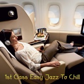 1st Class Easy Jazz to Chill artwork