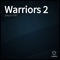 Warriors 2 - joaquin1067 lyrics