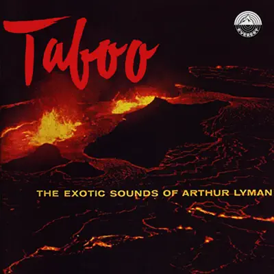 Taboo: The Exotic Sounds of Arthur Lyman - Arthur Lyman