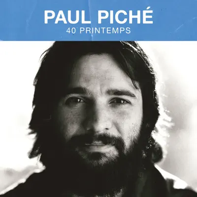 40 printemps - Paul Piché