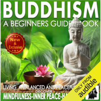 Sam Siv - Buddhism: A Beginners Guide Book for True Self Discovery and Living a Balanced and Peaceful Life: Learn to Live in the Now and Find Peace from Within (Unabridged) artwork