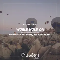 World Hold On (Loving Arms Remix) Song Lyrics