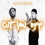 J French - Cut You Off (feat. Yella Beezy)
