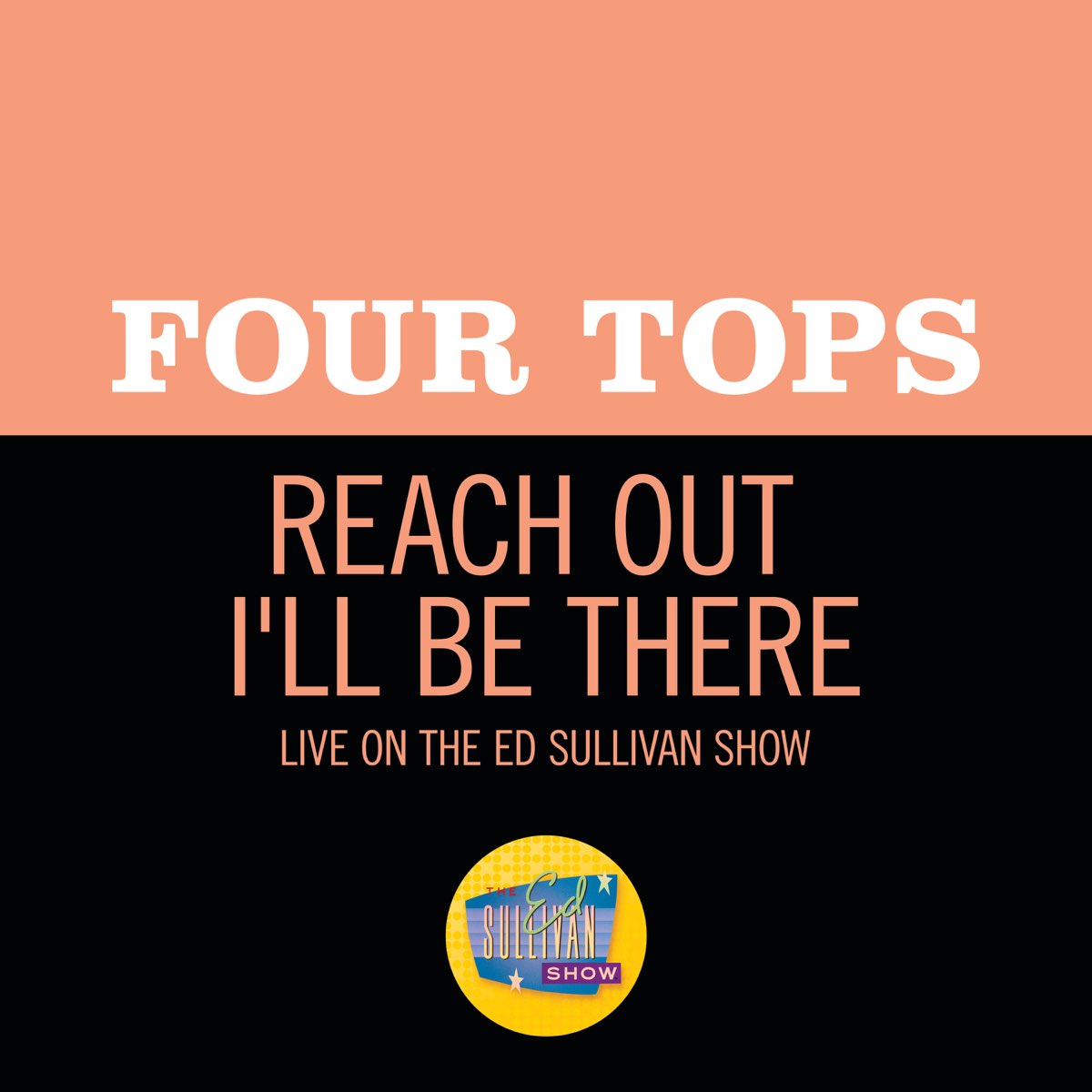 Reach Out I Ll Be There Live On The Ed Sullivan Show October 16 1966 Single By Four Tops On Apple Music