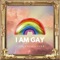 I Am Gay artwork