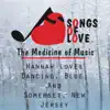 Hannah Loves Dancing, Blue, And Somerset, New Jersey song lyrics