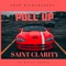 Pull Up (feat. Milan Credle) - Saint Clarity lyrics