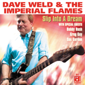 Slip into a Dream - Dave Weld & The Imperial Flames