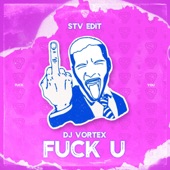 Fuck U (feat. STV) [STV Edit] artwork
