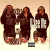 U See We (feat. Shonda J) - Single album lyrics, reviews, download