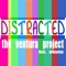 Distracted (feat. Wheatus) - The Ventura Project lyrics