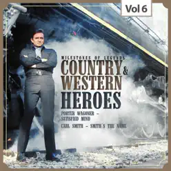 Milestones of Legends: Country & Western Heroes, Vol. 6 - Carl Smith