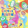 Circus Animal - Single