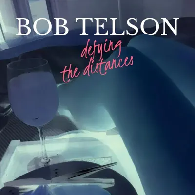 Defying the Distances - Bob Telson