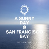 A Sunny Day @ San Francisco Bay, Vol. 1 artwork