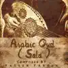 Arabic Oud (Solo) album lyrics, reviews, download
