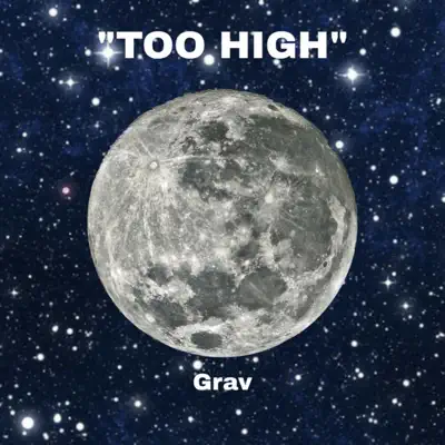 "Too High" - Single - Grav
