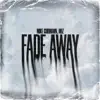 Fade Away - Single album lyrics, reviews, download