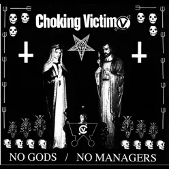 No Gods / No Managers - Choking Victim
