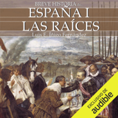 Breve historia de España I: Las raíces (Unabridged) - Luis Enrique Iñigo Fernández