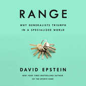 Range: Why Generalists Triumph in a Specialized World (Unabridged) - David Epstein