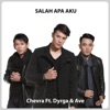 Salah Apa Aku (feat. Dyrga & Ave) - Single