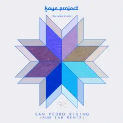 San Pedro Rising (Aum Lab Remix) - Single by Kaya Project album reviews, ratings, credits