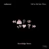 Call on Me (feat. Chara) [Knxwledge Remix] - Single album lyrics, reviews, download