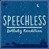 Speechless (From 'Aladdin') [Lullaby Rendition] song lyrics