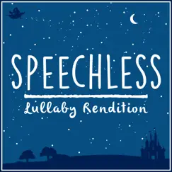 Speechless (From 'Aladdin') [Lullaby Rendition] Song Lyrics