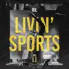 Livin' Sports, Pt. 2 album lyrics, reviews, download