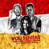 Vou Sentar Vou Rebolar (feat. Mc Gabi) - Single album lyrics, reviews, download