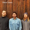 These Times - EP