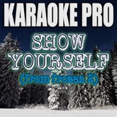 Show Yourself (Originally Performed by Idina Menzel & Evan Rachel Wood from Frozen 2) [Karaoke Version] artwork