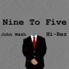 Nine to Five (feat. Hi Rez) - Single album lyrics, reviews, download