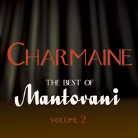 Mantovani & His Orchestra - Charmaine - The Best of Mantovani, Vol. 2 artwork