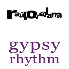 Gipsy Rhythm by Raúl Orellana album reviews, ratings, credits