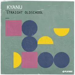 Straight Oldschool - Single by KYANU album reviews, ratings, credits