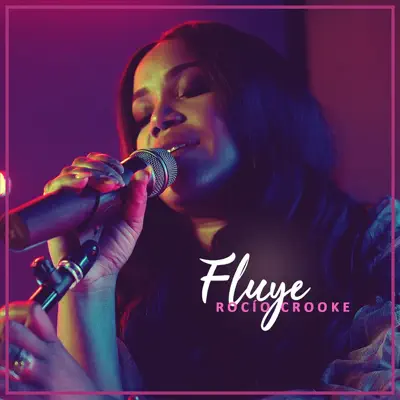 Fluye - Single - Rocio Crooke