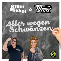 Killermichel & Manni Manta - Alles wegen Schwänzen artwork
