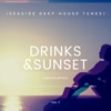 Drinks & Sunset (Seaside Deep-House Tunes), Vol. 3