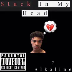 Stuck in My Head - Single by 7 Alkaline album reviews, ratings, credits