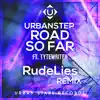 Road So Far (RudeLies Remix) [feat. TyteWriter] - Single album lyrics, reviews, download