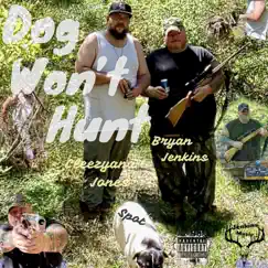 Dog Won't Hunt (feat. Cleezyana Jones) - Single by Bryan Jenkins album reviews, ratings, credits