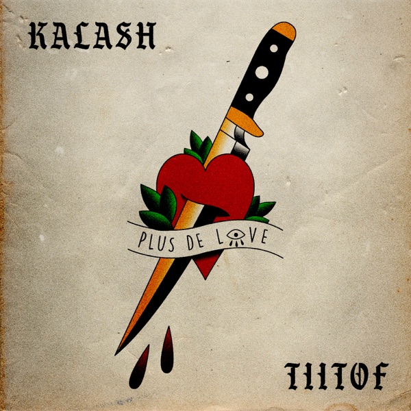 Plus de love - Single - Kalash & Tiitof