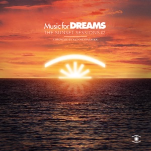 Music for Dreams - Sunset Sessions, Vol. 2 - Compiled by Kenneth Bager