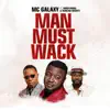 Man Must Wack (feat. Harrysong & Duncan Mighty) - Single album lyrics, reviews, download