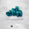 Invite Me Into Wonder - Single album lyrics, reviews, download