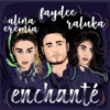Enchanté (feat. Alina Eremia & Raluka) - Single